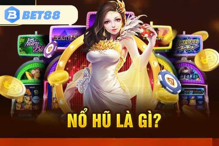 Game nổ hũ là gì?