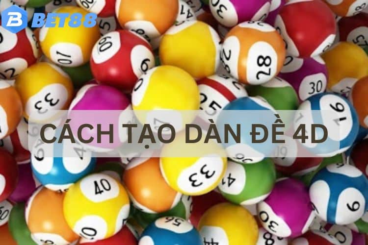 Cách tạo dàn đề 4D